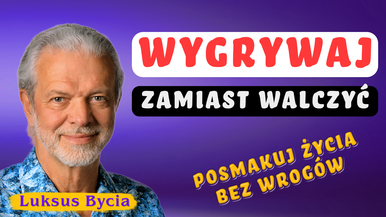 Read more about the article Wygrywaj zamiast walczyć!